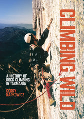 Climbing Wild – A History of Rock Climbing in Tasmania