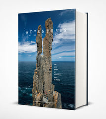 ADVENTURES AT THE EDGE OF THE WORLD  The epic story of Tasmanian climbing